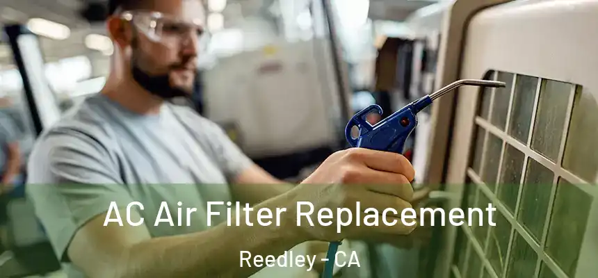  AC Air Filter Replacement Reedley - CA